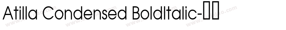 Atilla Condensed BoldItalic字体转换